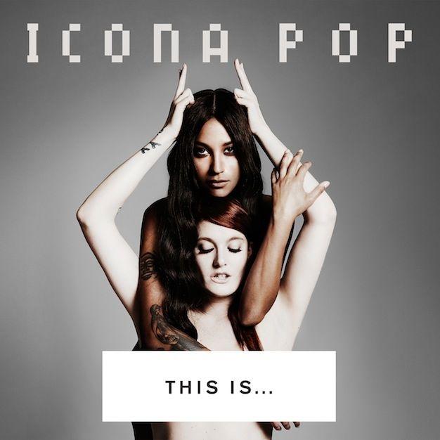 Portada de Álbum "This Is... Icona Pop", de Icona Pop