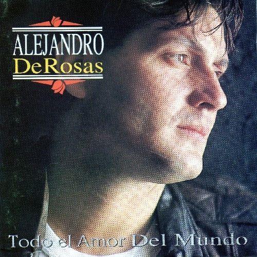 Portada de Álbum "Todo El Amor Del Mundo", de Alejandro de Rosas