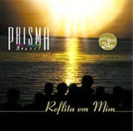 Portada de Álbum "Reflita Em Mim", de Prisma Brasil