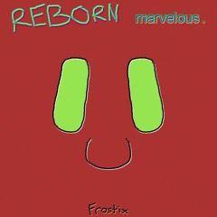 Album cover of "Reborn Marvelous" by Frostix