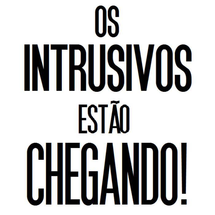 Album cover of "Os Intrusivos Estão Chegando!" by Os Intrusivos