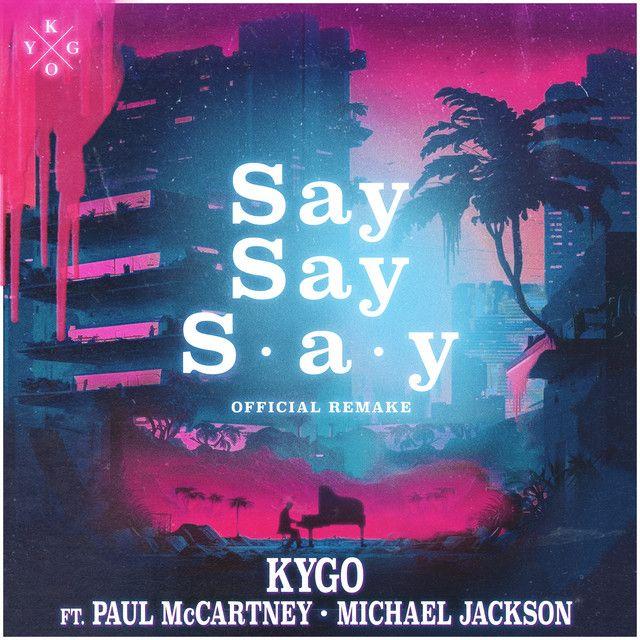 Capa do álbum "Say Say Say", de Kygo