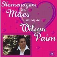 Portada de Álbum "Homenagem Às Mães Na Voz de Wilson Paim", de Wilson Paim