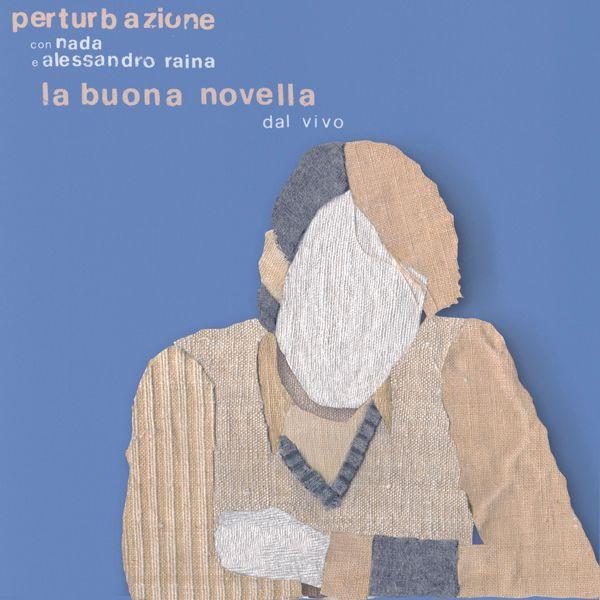 Capa do Álbum "La Buona Novella (Dal Vivo Con Nada E Alessandro Raina)", de Perturbazione