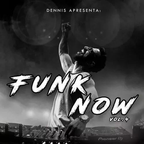 Portada de Álbum "Dennis DJ Apresenta: Funk Now!, Vol. 4", de DENNIS