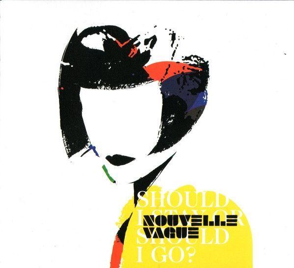 Album cover of "Should I Stay Or Should I Go?" by Nouvelle Vague
