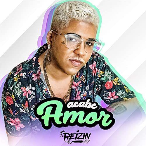Portada de Sencillo/EP "Acabe o Amor", de MC Reizin
