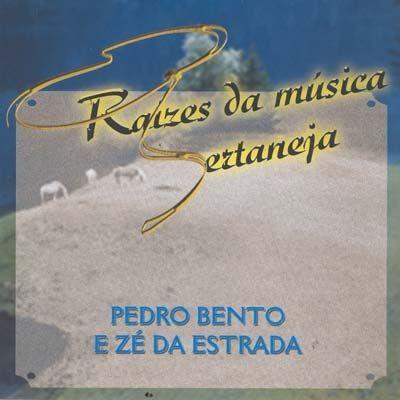 Portada de Álbum "Raízes da Musica Sertaneja", de Pedro Bento e Zé da Estrada
