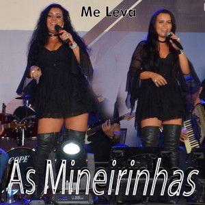 Album cover of "Me Leva" by As Mineirinhas
