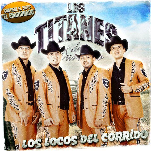 Album cover of "Los Locos Del Corrido" by Los Titanes De Durango