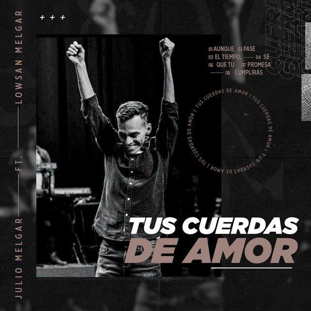 Capa do Single/EP "Tus Cuerdas de Amor (part. Lowsan Melgar)", de Julio Melgar