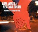 Album cover of "You Need Love Like I Do" by Tom Jones