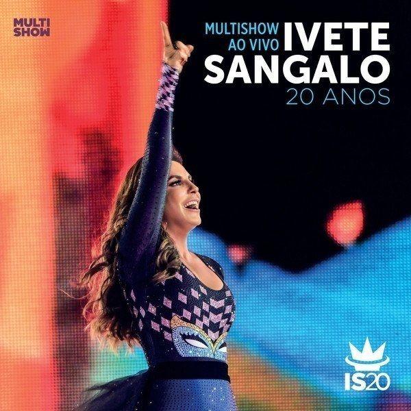 Portada de Álbum "Multishow Ao Vivo: Ivete Sangalo 20 Anos (Deluxe)", de Ivete Sangalo