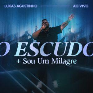 Portada de Sencillo/EP "O Escudo + Sou Um Milagre", de Lukas Agustinho