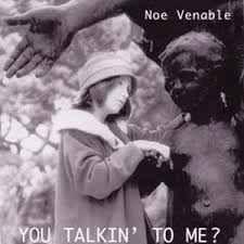 Portada de Álbum "You Talkin' To Me?", de Noe Venable
