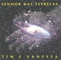 Portada de Álbum "Senhor das Estrelas", de Tim e Vanessa