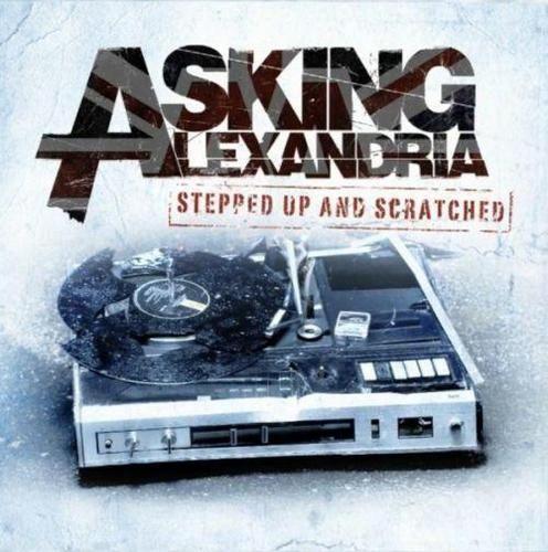 Capa do Álbum " Stepped up and Scratched", de Asking Alexandria