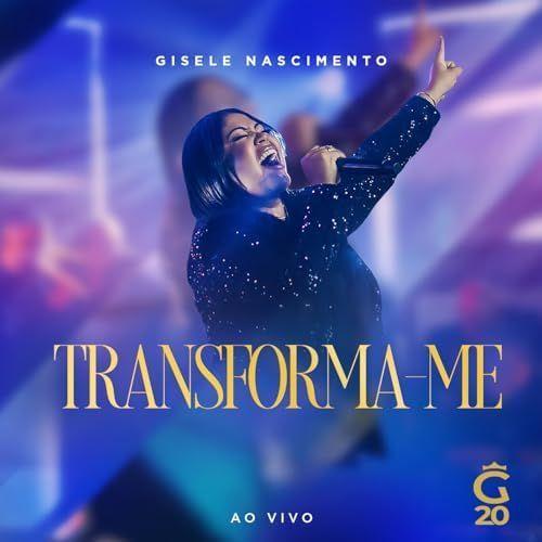 Portada del álbum "Transforma-me ", de Gisele Nascimento
