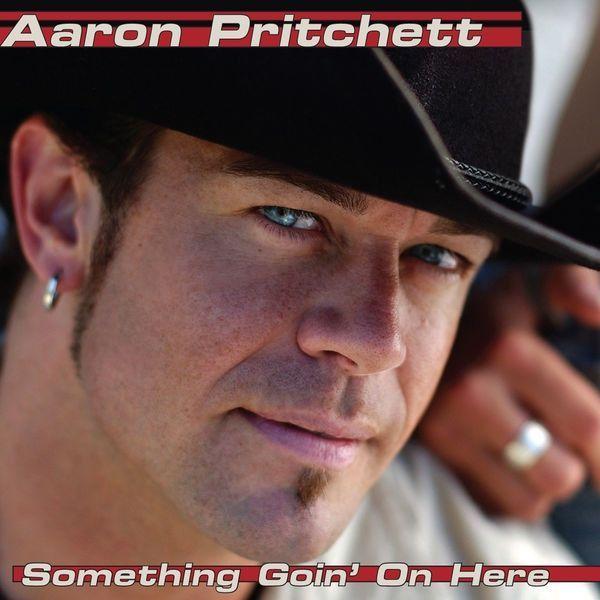 Album cover of "Something Goin' On Here" by Aaron Pritchett