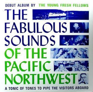 Portada de Álbum "The Fabulous Sounds Of The Pacific Northwest", de Young Fresh Fellows