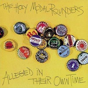 Portada de Álbum "Alleged In Their Own Time", de Holy Modal Rounders
