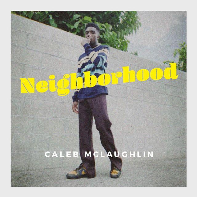 Single/EP cover of "Neighborhood " by Caleb McLaughlin