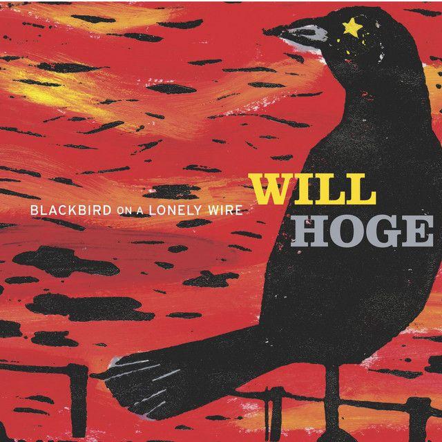 Portada de Álbum "Blackbird On A Lonely Wire", de Will Hoge