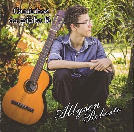Capa do Álbum "Caminhos da Minha Fé", de Allyson Roberto