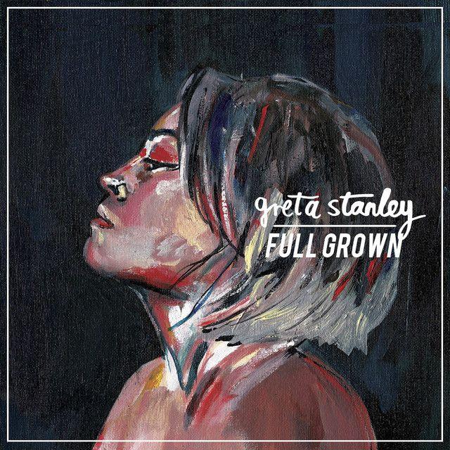 Portada de Álbum "Full Grown", de Greta Stanley