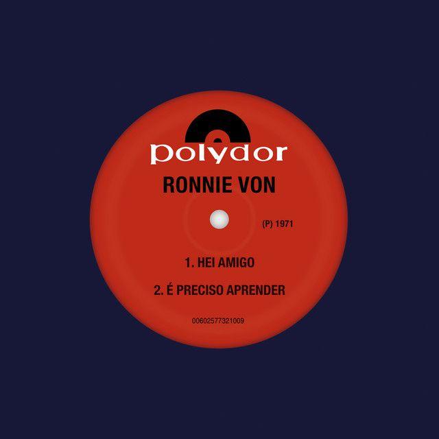 Portada del álbum "Hei Amigo / É Preciso Aprender", de Ronnie Von