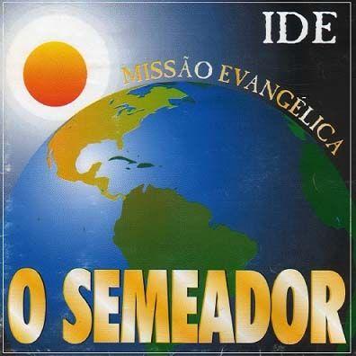 Album cover of "Ide" by Missão Evangélica "O Semeador"