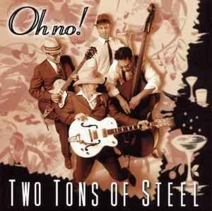 Album cover of "Oh No! " by Two Tons Of Steel