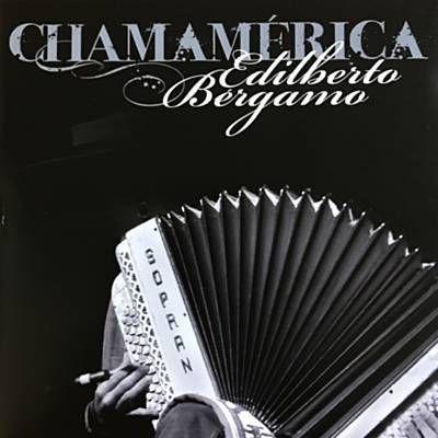 Capa do Álbum "Chamamérica", de Edilberto Bérgamo