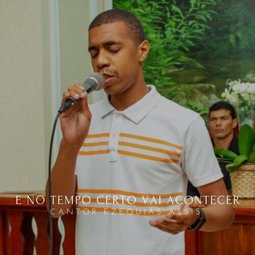 Capa do Single/EP "E No Tempo Certo Vai Acontecer", de Ezequias Assis