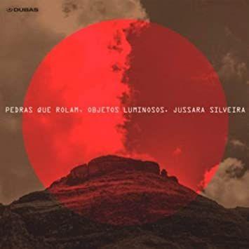 Album cover of "Pedras Que Rolam, Objetos Luminosos" by Jussara Silveira