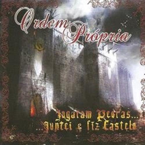 Portada de Álbum "Jogaram Pedras, Juntei e Fiz Castelo", de Ordem Própria