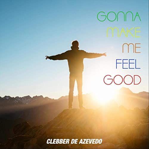 Portada de Sencillo/EP "Gonna Make Me Feel Good", de Clebber de Azevedo