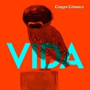 Capa do Sencillo/EP "VIDA", de Coruja Cósmica