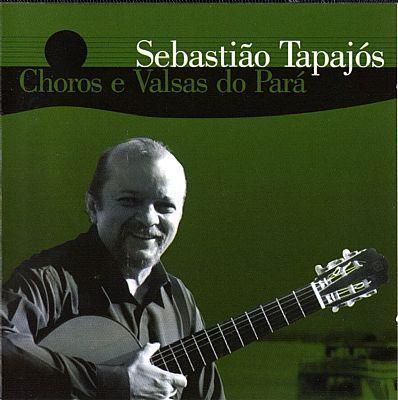 Album cover of "Choros e Valsas do Pará" by Sebastião Tapajós