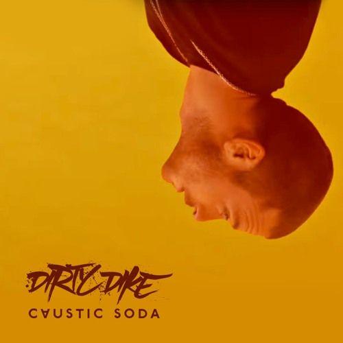 Portada de Sencillo/EP "Caustic Soda", de Dirty Dike