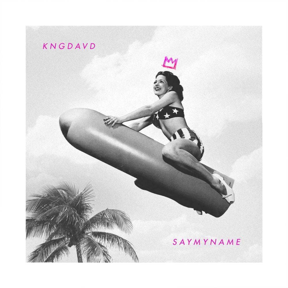 Capa do Single/EP "Say My Name", de KNGDAVD