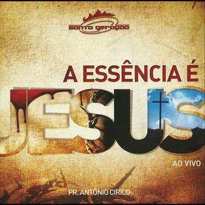 Portada de Álbum "A Essência é Jesus ", de Santa Geração