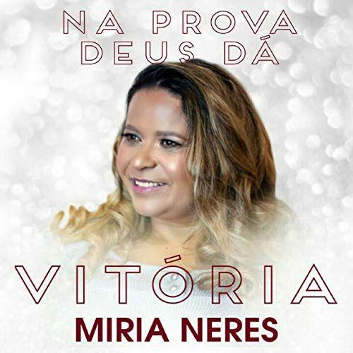 Portada de Sencillo/EP "Na Prova Deus Dá Vitória", de Miria Neres
