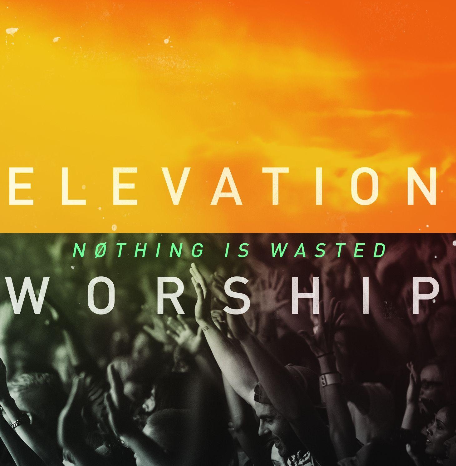 Capa do Álbum "Nothing Is Wasted", de Elevation Worship