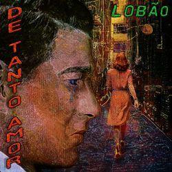 Album cover of "De Tanto Amor" by Lobão