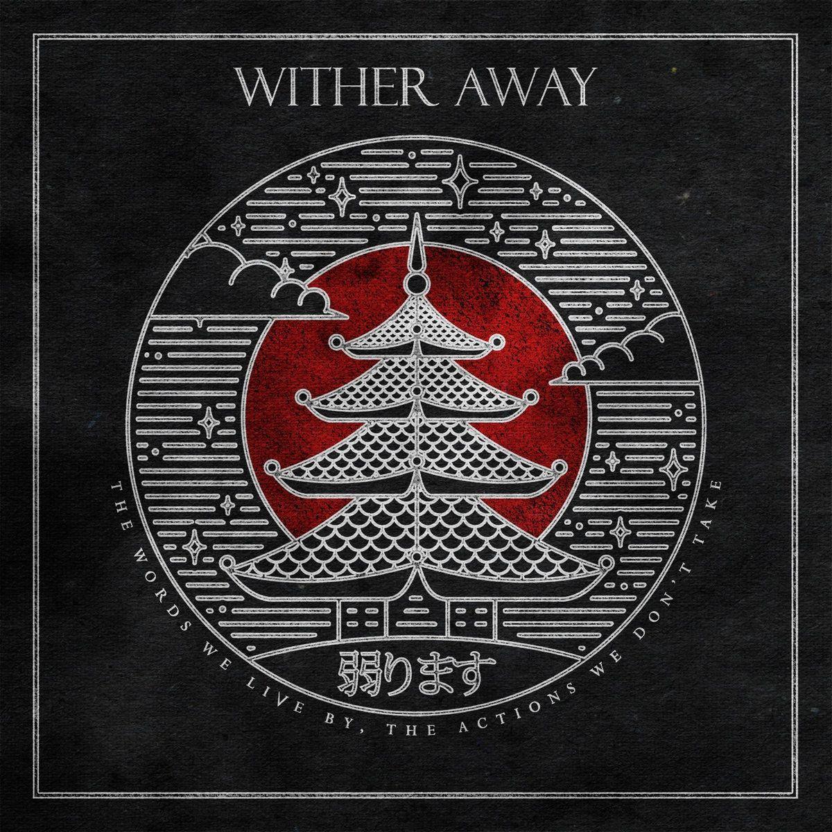 Capa do Álbum "The Words We Live By, the Actions We Don't Take", de Wither Away