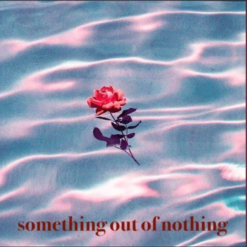 Portada de Sencillo/EP "something out of nothing", de Brooklyn Wyatt