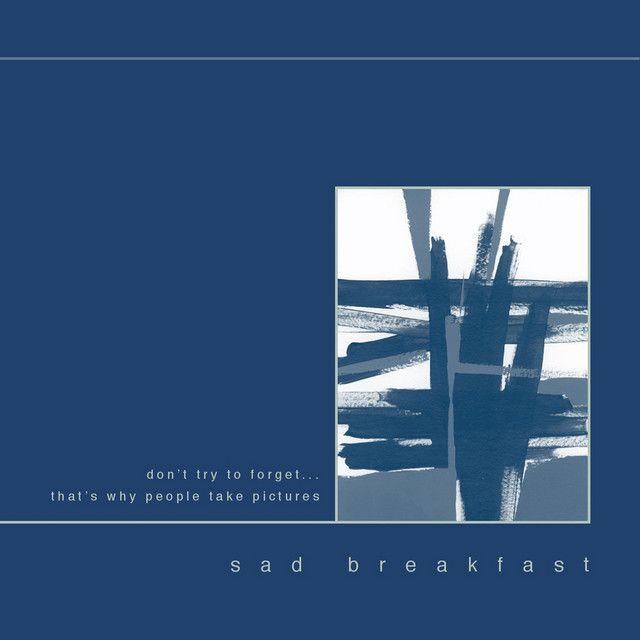 Portada de Álbum "Don't Try to Forget... That's Why People Take Pictures", de Sad Breakfast