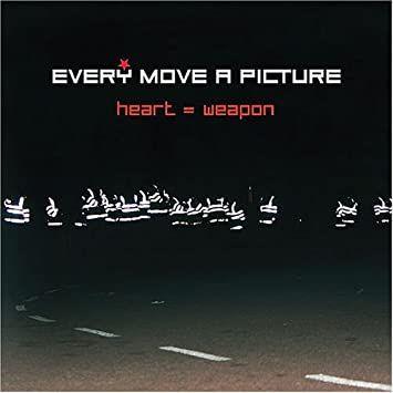 Capa do Álbum "Heart = Weapon", de Every Move a Picture