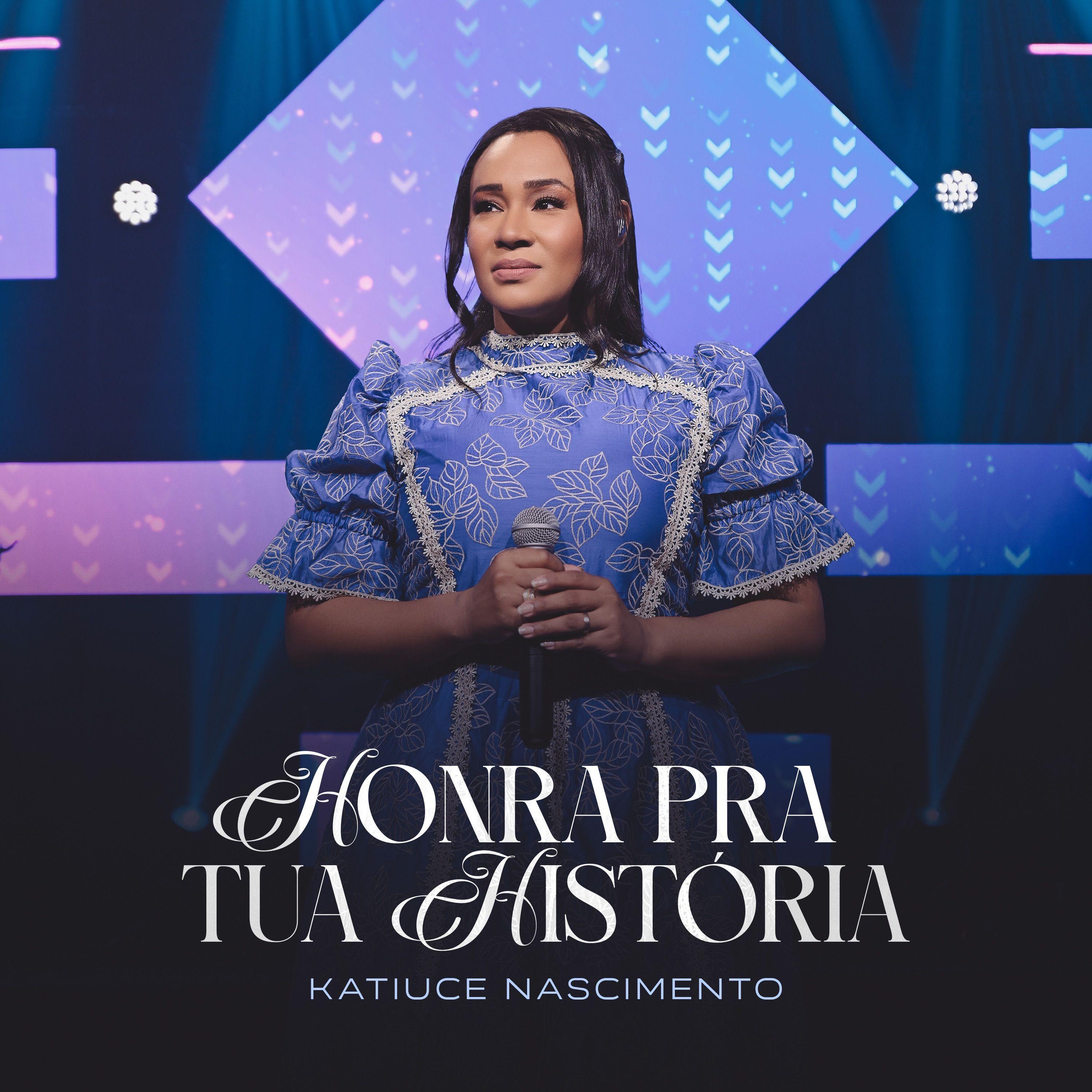 Portada de Sencillo/EP "Honra Pra Tua História", de Katiuce Nascimento